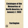 Catalogue Of The Meteorites Of North Ame door Dr David P. Farrington