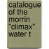 Catalogue Of The Morrin "Climax" Water T
