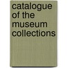 Catalogue Of The Museum Collections by Marlborough College