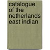 Catalogue Of The Netherlands East Indian door Dutch East Indies. Landbouw