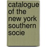 Catalogue Of The New York Southern Socie door New York Southern Society Library