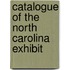 Catalogue Of The North Carolina Exhibit