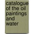 Catalogue Of The Oil Paintings And Water