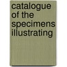 Catalogue Of The Specimens Illustrating door Richard Bowdler Sharpe