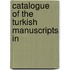 Catalogue Of The Turkish Manuscripts In