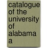 Catalogue Of The University Of Alabama A door University Of Alabama