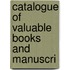 Catalogue Of Valuable Books And Manuscri