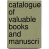 Catalogue Of Valuable Books And Manuscri by Sotheby Co.