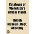 Catalogue Of Welwitsch's African Plants