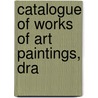 Catalogue Of Works Of Art Paintings, Dra door Museum of Fine Arts