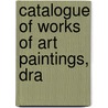 Catalogue Of Works Of Art Paintings, Dra door Museum of Fine Arts