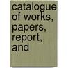Catalogue Of Works, Papers, Report, And door Etheridge