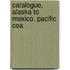 Catalogue, Alaska To Mexico. Pacific Coa