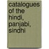 Catalogues Of The Hindi, Panjabi, Sindhi