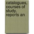 Catalogues, Courses Of Study, Reports An