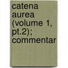 Catena Aurea (Volume 1, Pt.2); Commentar door Saint Aquinas Thomas
