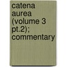 Catena Aurea (Volume 3 Pt.2); Commentary door Saint Aquinas Thomas