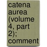 Catena Aurea (Volume 4, Part 2); Comment door Saint Aquinas Thomas