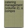 Catering Management (Volume 2); A Compre by General Books