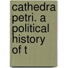 Cathedra Petri. A Political History Of T door John Ed. Greenwood