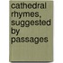 Cathedral Rhymes, Suggested By Passages