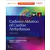 Catheter Ablation Of Cardiac Arrhythmias