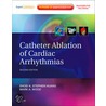 Catheter Ablation Of Cardiac Arrhythmias door Shoei K. Stephen Huang