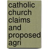 Catholic Church Claims And Proposed Agri door United States. Congress. Affairs