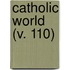 Catholic World (V. 110)