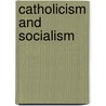 Catholicism And Socialism door Onbekend