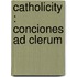 Catholicity : Conciones Ad Clerum