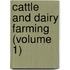 Cattle And Dairy Farming (Volume 1)