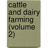 Cattle And Dairy Farming (Volume 2) by United States. Bureau Of Commerce