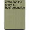 Cattle And The Future Of Beef-Production door Kenneth James Mackenzie