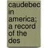 Caudebec In America; A Record Of The Des