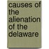 Causes Of The Alienation Of The Delaware