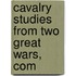 Cavalry Studies From Two Great Wars, Com
