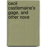 Cecil Castlemaine's Gage, And Other Nove by Ouida
