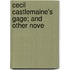 Cecil Castlemaine's Gage; And Other Nove