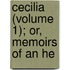 Cecilia (Volume 1); Or, Memoirs Of An He