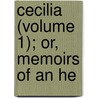 Cecilia (Volume 1); Or, Memoirs Of An He door Frances Burney