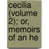 Cecilia (Volume 2); Or, Memoirs Of An He