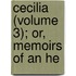 Cecilia (Volume 3); Or, Memoirs Of An He