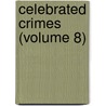 Celebrated Crimes (Volume 8) door pere Alexandre Dumas