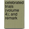 Celebrated Trials (Volume 4); And Remark by George Borrow