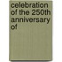 Celebration Of The 250th Anniversary Of