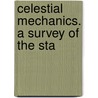 Celestial Mechanics. A Survey Of The Sta by National Research Council Mechanics
