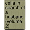Celia In Search Of A Husband (Volume 2) door Medora Gordon Byron