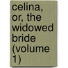 Celina, Or, The Widowed Bride (Volume 1) door Sarah Ann Hook