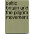 Celtic Britain And The Pilgrim Movement